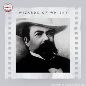 Wizards of Whisky: Jasper Newton “Jack” Daniel